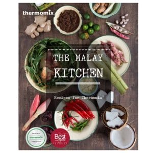 The Malay Kitchen Recipes for Thermomix CookbookTM5/TM6