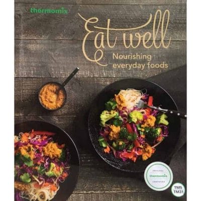 Thermomix Eat Well Cookbook TM5/TM6