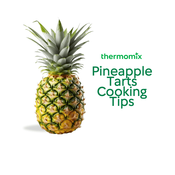 pineapple tarts cooking tips